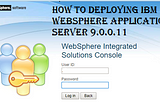 How to Deploying IBM WebSphere Application Server 9.0.0.11