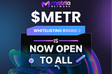 Metria Network($METR): Whitelisting Round 2 Is Now Open To All