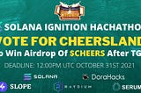 Vote for CheersLand and support Solana Ignition Hackathon