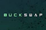 BuckSwap — The New Disruption — Take Your Yields To New Heights