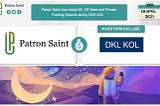 Patron Saint has closed $1.1M Seed and Private Funding Rounds led by DKR KOL !