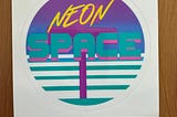 Neon Space physical redeemables and beyond…