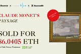 The First On-Chain Auction of Claude Monet’s Paysage Concludes Successfully, Acquired by Oak Grove…