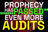 Prophecy PASSES even more audits!