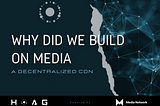 Why did We build HOAG on Media?