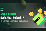 Soğuk Cüzdan Nedir ve Nasıl Kullanılır?