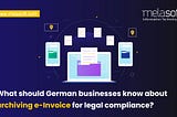 As Germany advances toward a fully digital invoicing environment, businesses must adapt to new practices not only for issuing and receiving e-invoices but also for their archiving. Properly archiving e-invoices is not just a best practice; it’s a legal requirement. German businesses, whether large enterprises or SMEs, need to understand the regulations surrounding e-invoice archiving to remain compliant and avoid potential legal pitfalls. This article delves into the critical aspects German busi