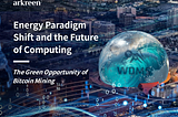 Energy Paradigm Shift and the Future of Computing: The Green Opportunity of Bitcoin Mining