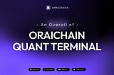An Overview of Oraichain Quant Terminal