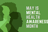 Making the Most of Mental Health Awareness Month: Six Ideas for Workforce Leaders