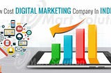 Low Cost Digital Marketing Company In India