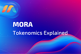 MORA Tokenomics Explained