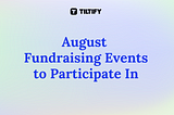 August 2024 Fundraising Events