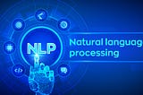 WHAT IS NATURAL LANGUAGE PROCESSING AND ITS APPLICATIONS