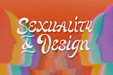 Sexuality and Design