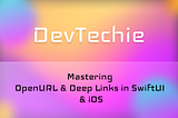 Mastering OpenURL & Deep Links in SwiftUI & iOS