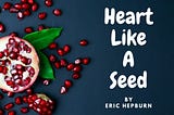 Heart Like a Seed: An Easter Sermon