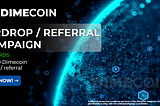Dimecoin Airdrop / Referral Campaign
