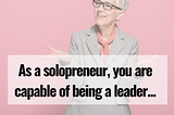 Leader AND Solopreneur