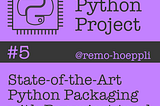 State-of-the-Art Python Packaging with Pyproject.toml
