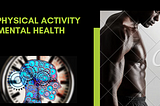 How does physical activity affect mental health?