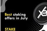 XBANKING’s Best Staking Offers in July 2024: Maximize Your Crypto Rewards!
