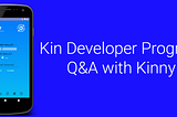 Kin Developer Program Q&A: Kinny