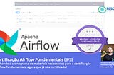 Certificação Airflow Fundamentals (Parte 3/3)