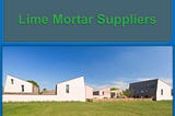 Lime Mortar Suppliers