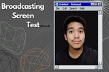 Broadcasting screen test