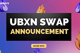 UBXT to UBXN Swap, What You Need to Know