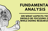 Fundamental Analysis — on what aspects you should be focusing on while doing research?