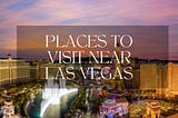 15 Essential Things to Do in Las Vegas