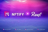 NFTify to launch on Reef Chain to Provide NFT Shops Access to Cross-Chain DeFi