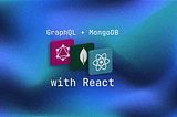 GraphQL and MongoDB with React