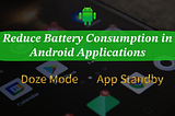 Android Interview Questions: 22 | How to reduce battery consumption in Android Applications?