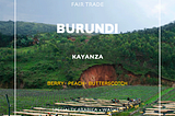 Burundi & What Makes Great Coffee