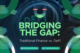 Bridging the Gap: Traditional Finance vs. DeFi