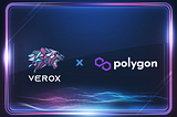 Verox and Polygon Network Unite to Strengthen The Power of Decentralized Ecosystems — Fostering…