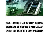 Voip Phone System North Carolina | Esmithit.com