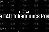 MASA-dTAO Tokenomics Roadmap: A Tri-Token Flywheel