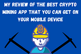 Reviewing the best crypto mining app for android and Ios