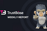 TrustBase is synchronized to the updated version of Substrate|Project Weekly Report (6.22–6.28)