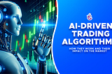 AI-Driven Trading Algorithms