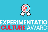 Experimentation Culture Awards 2021: Learnings