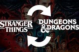 Stranger Than Fiction: Stranger Things & the Surge of Dungeons & Dragons