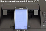 How to connect Samsung Printer to Wi-Fi