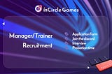 InCircle Games X Axie Infinity Manager and Trainer Job Description!