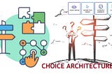 CHOICE ARCHITECTURE: ENHANCEMENT OF HUMAN DECISIONS