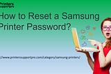 How to Reset a Samsung Printer Password